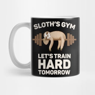 Sloth's Gym Let's Train Hard Tomorrow - Gym Gift Mug